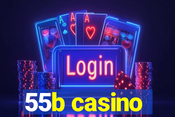 55b casino